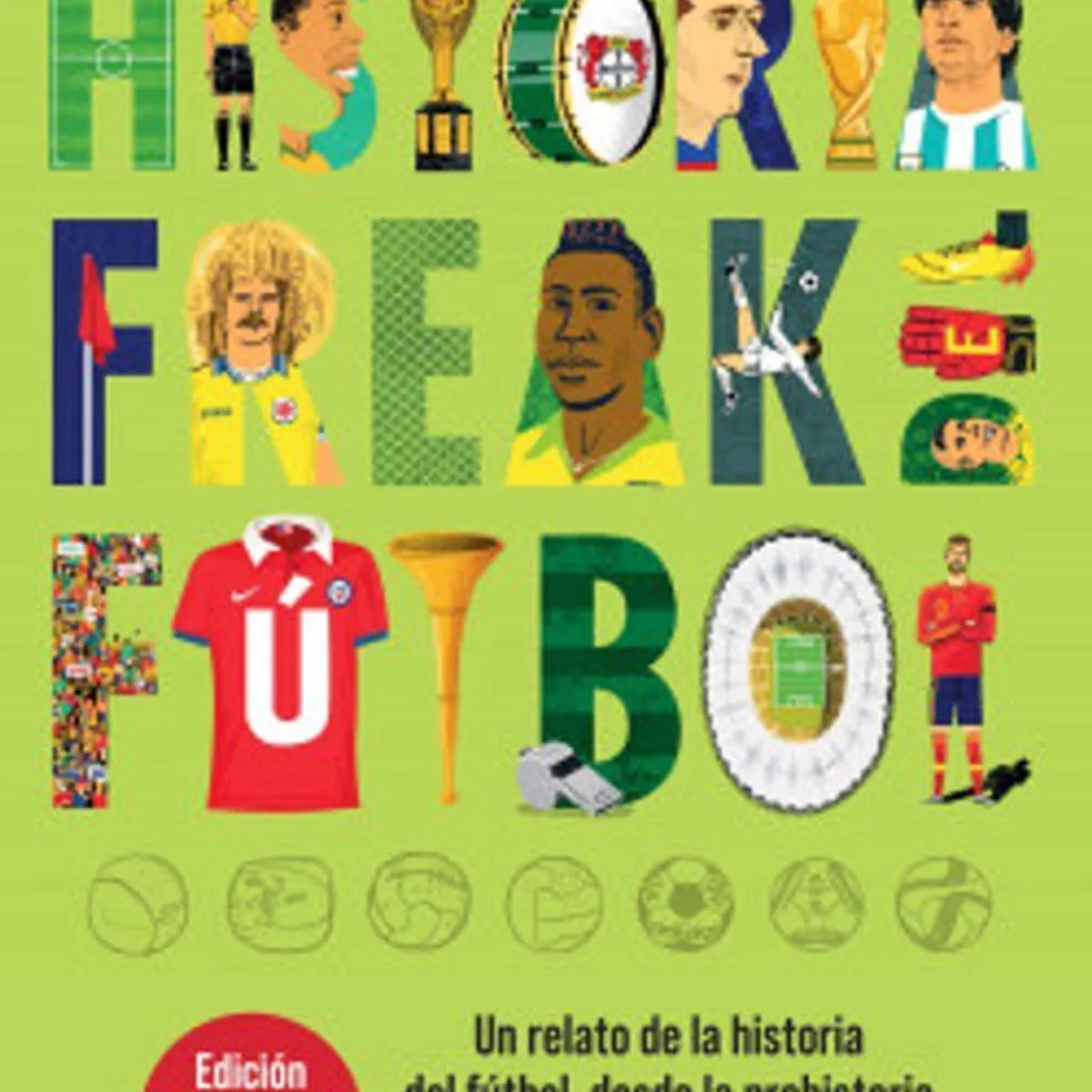 ANTARTICA LIBROS - Historia Freak Del Futbol