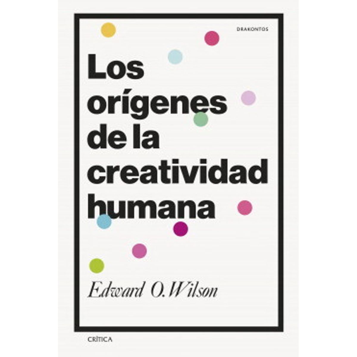 ANTARTICA LIBROS - LOS ORIGENES DE LA CREATIVIDAD HUMANA