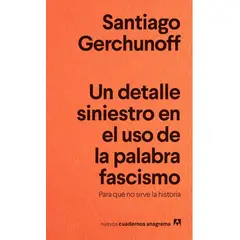 ANTARTICA LIBROS - Un Detalle Siniestro En El Uso De La Palabra Fascismo