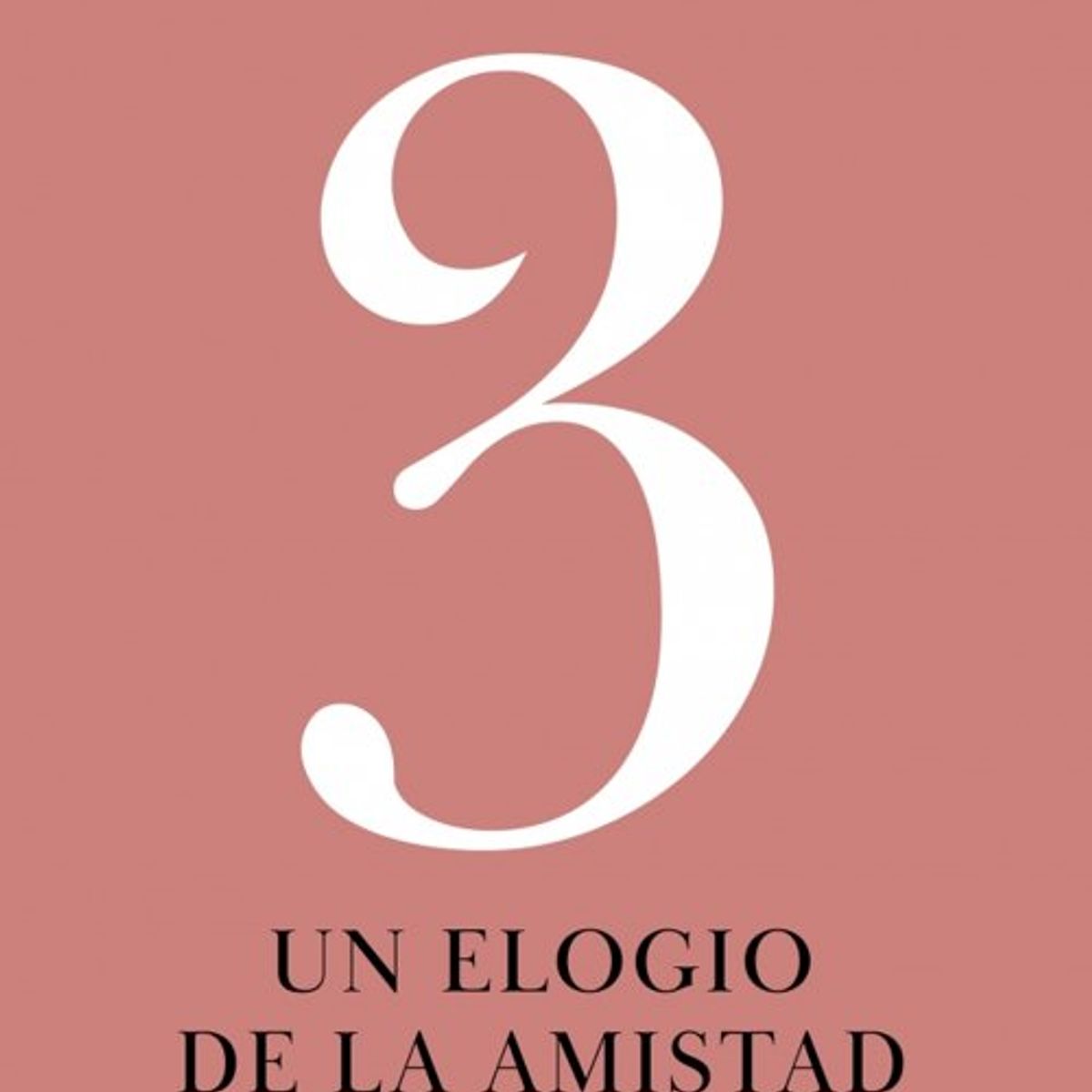 ANTARTICA LIBROS - 3 Un Elogio De La Amistad