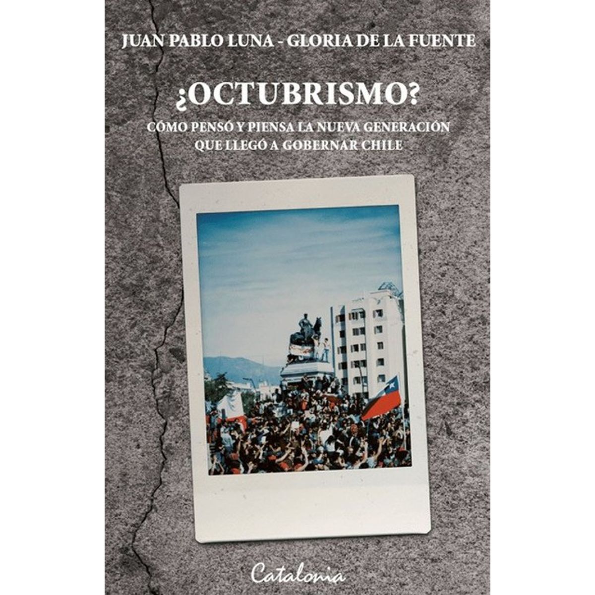 ANTARTICA LIBROS - ¿OCTUBRISMO - Juan Pablo Luna