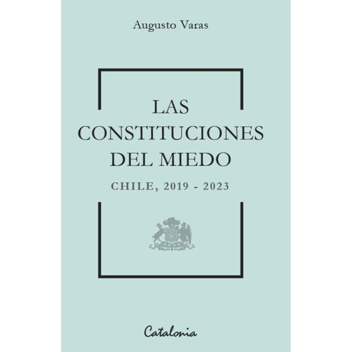 ANTARTICA LIBROS - Las Constituciones Del Miedo