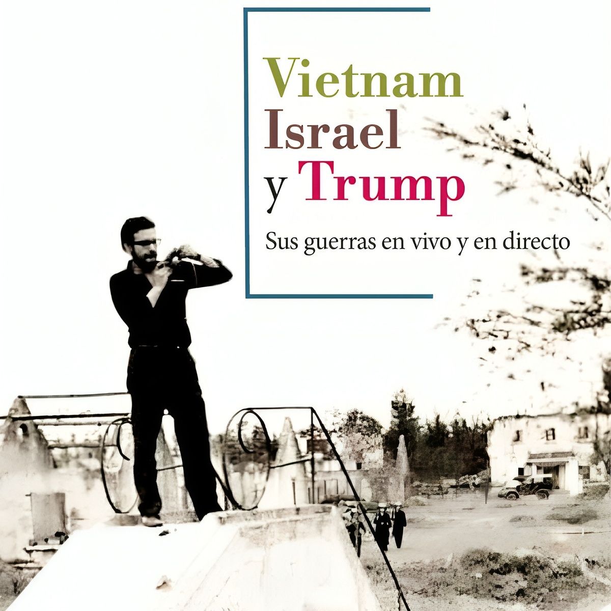 TOP10BOOKS - LIBRO Vietnam, Israel Y Trump - Vietnam, Israel Y Trump
