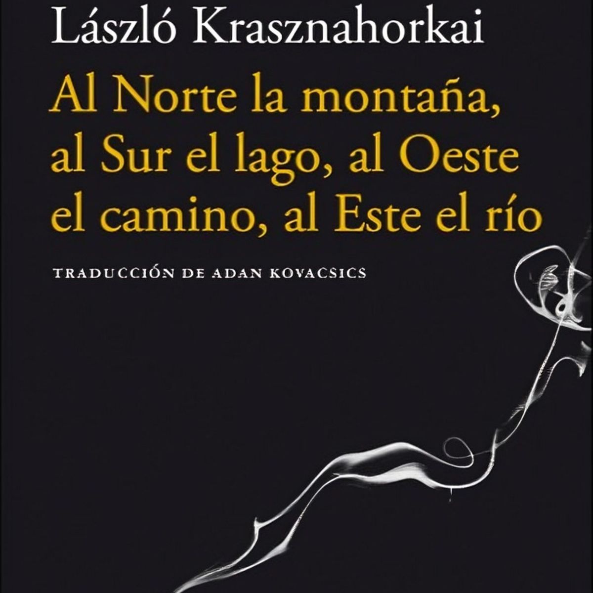 TOP10BOOKS - LIBRO Al Norte La Montaña, Al Sur El Lago, Al Oeste El Camino, Al Este El Río