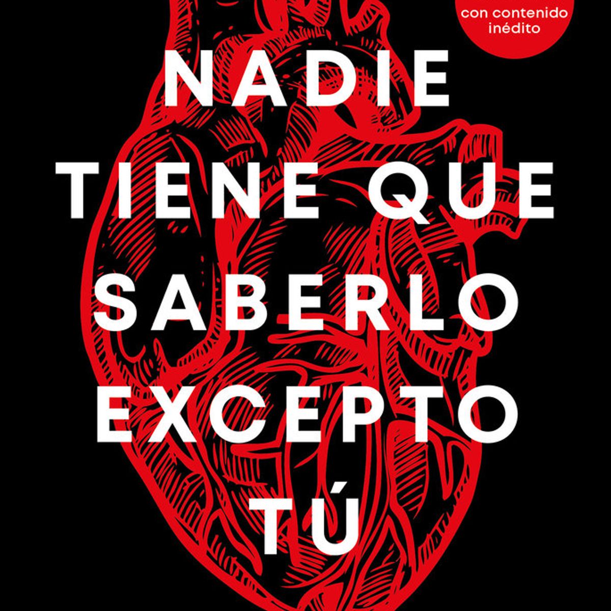 BRUGUERA - NADIE TIENE QUE SABERLO EXCEPTO TU