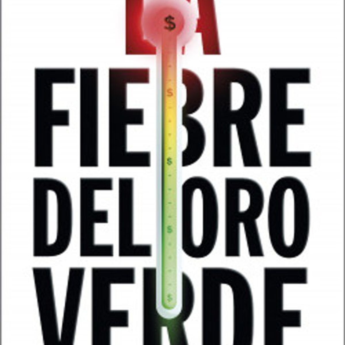 ANTARTICA LIBROS - La Fiebre Del Oro Verde