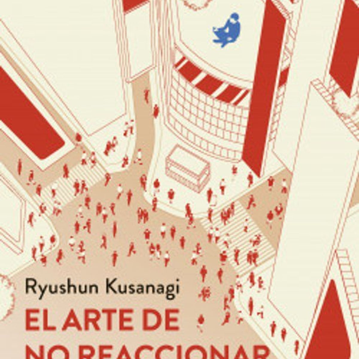 ANTARTICA LIBROS - El Arte De No Reaccionar