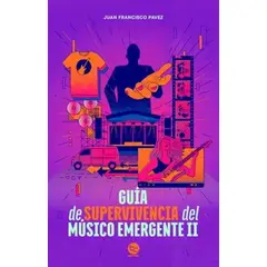 ANTARTICA LIBROS - Guia De Supervivencia Del Musico Emergente II