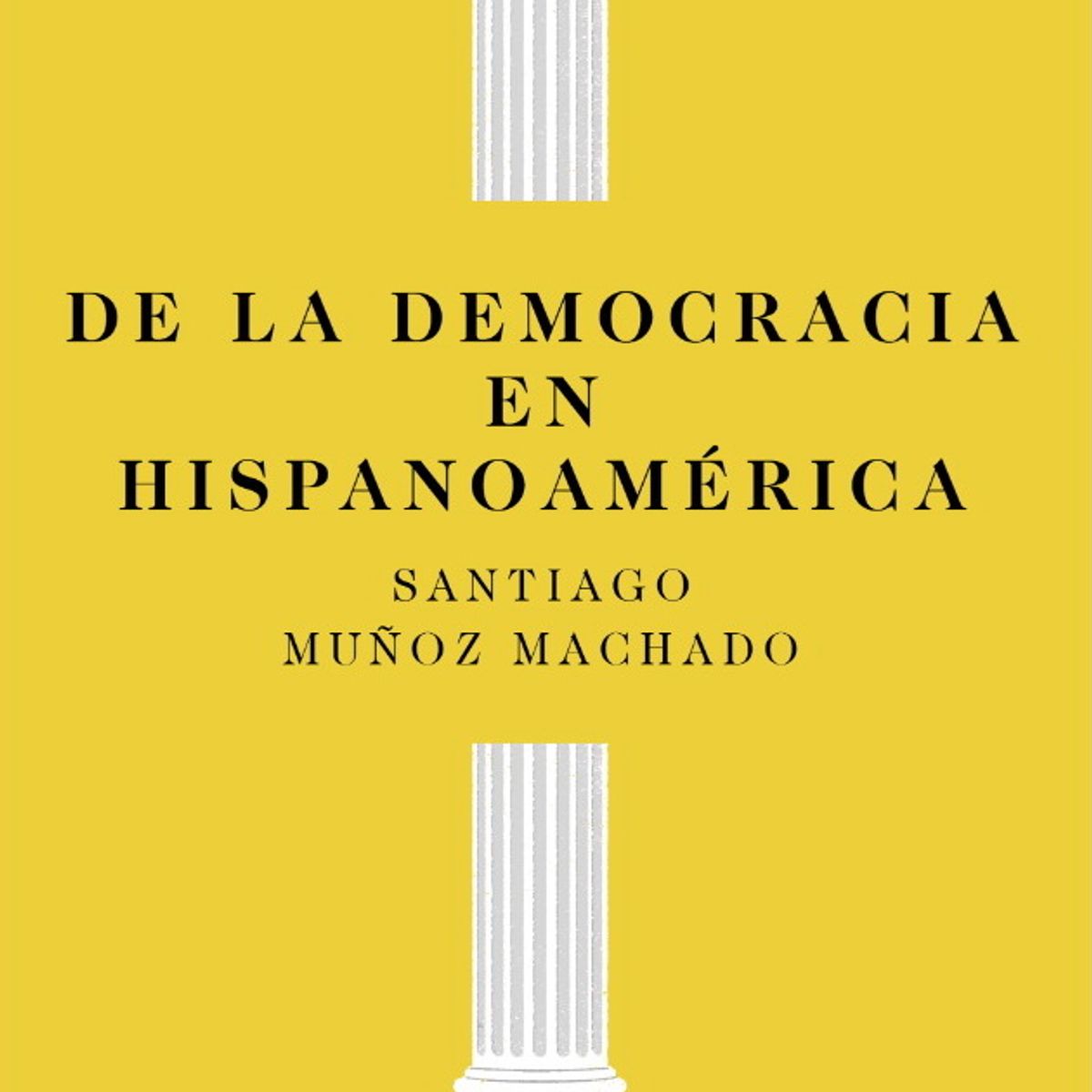 ANTARTICA LIBROS - De La Democracia En Hispanoamerica