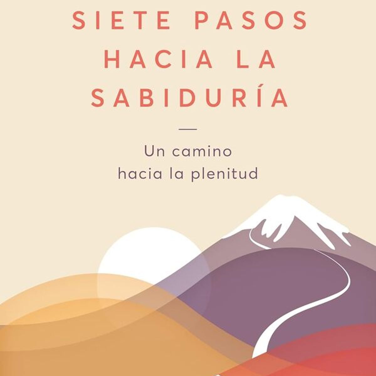 ANTARTICA LIBROS - Siete Pasos Hacia La Sabiduria