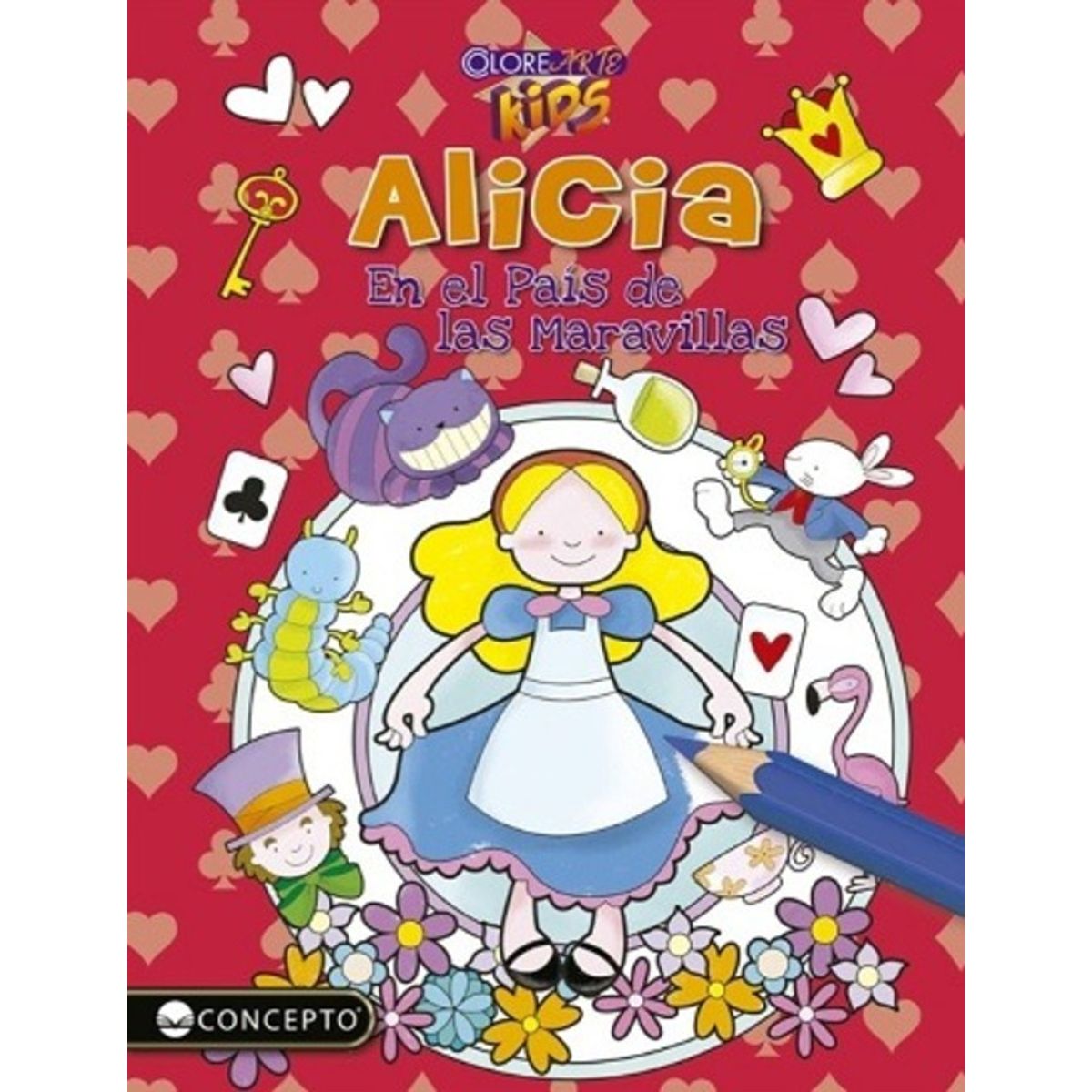 ANTARTICA LIBROS - Alicia En El Pais De Las Maravillas ColoreArte Kids