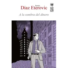 ANTARTICA LIBROS - A La Sombra Del Dinero Segunda Edicion