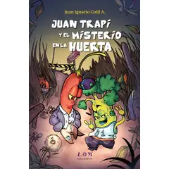 ANTARTICA LIBROS - Juan Trapi Y El Misterio En La Huerta