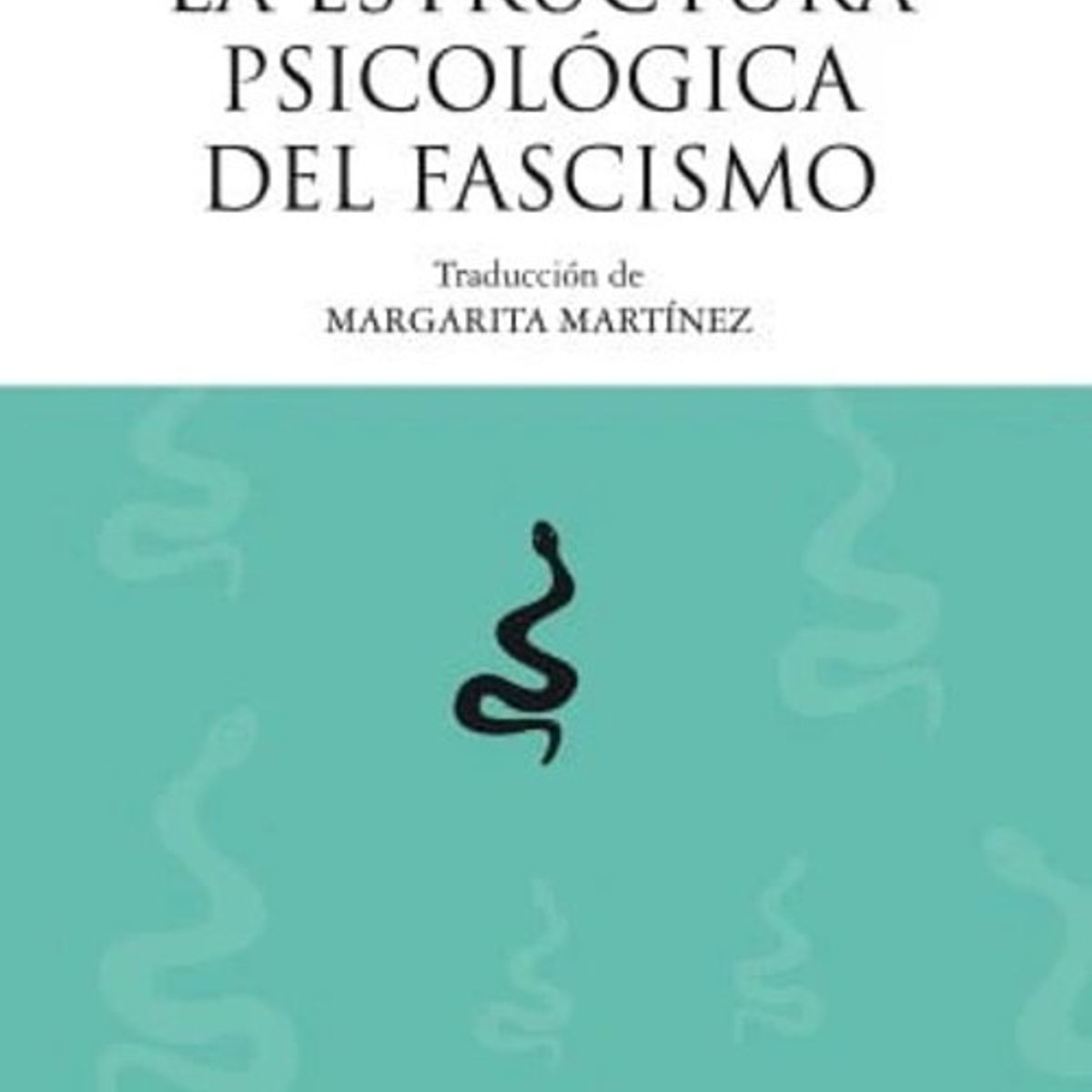 ANTARTICA LIBROS - La Estructura Psicologica Del Fascismo