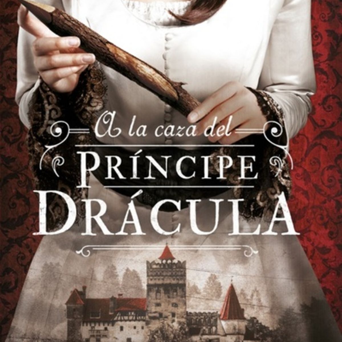 ANTARTICA LIBROS - A La Caza Del Principe Dracula