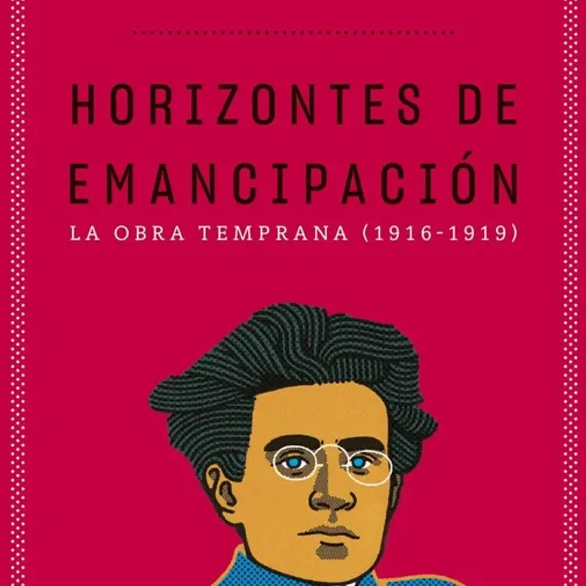 ANTARTICA LIBROS - Horizontes De Emancipacion