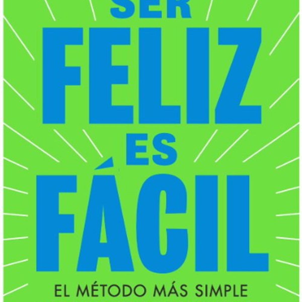 ANTARTICA LIBROS - Ser Feliz Es Facil