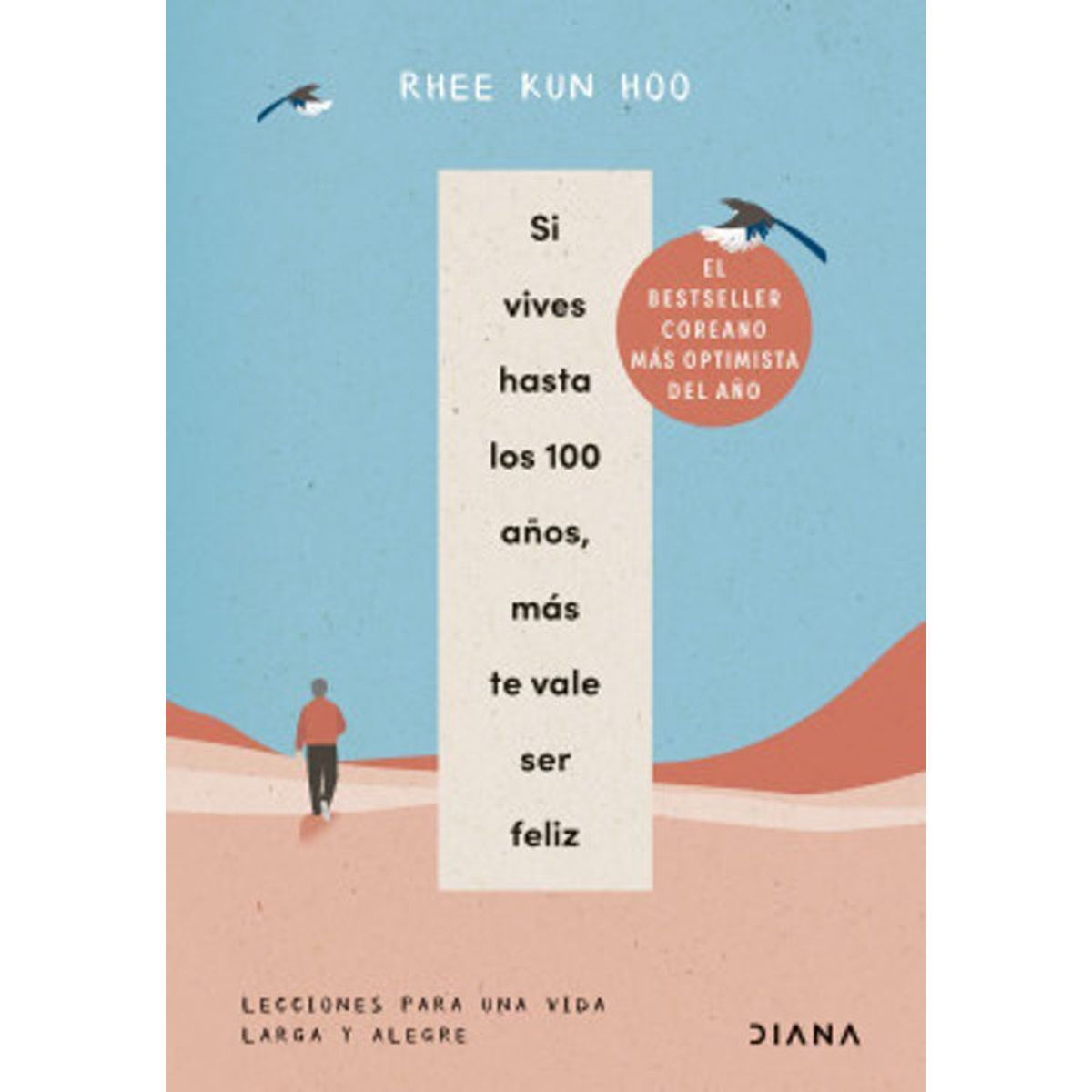 ANTARTICA LIBROS - Si Vives Hasta Los 100 Años Mas Te Vale Ser Feliz