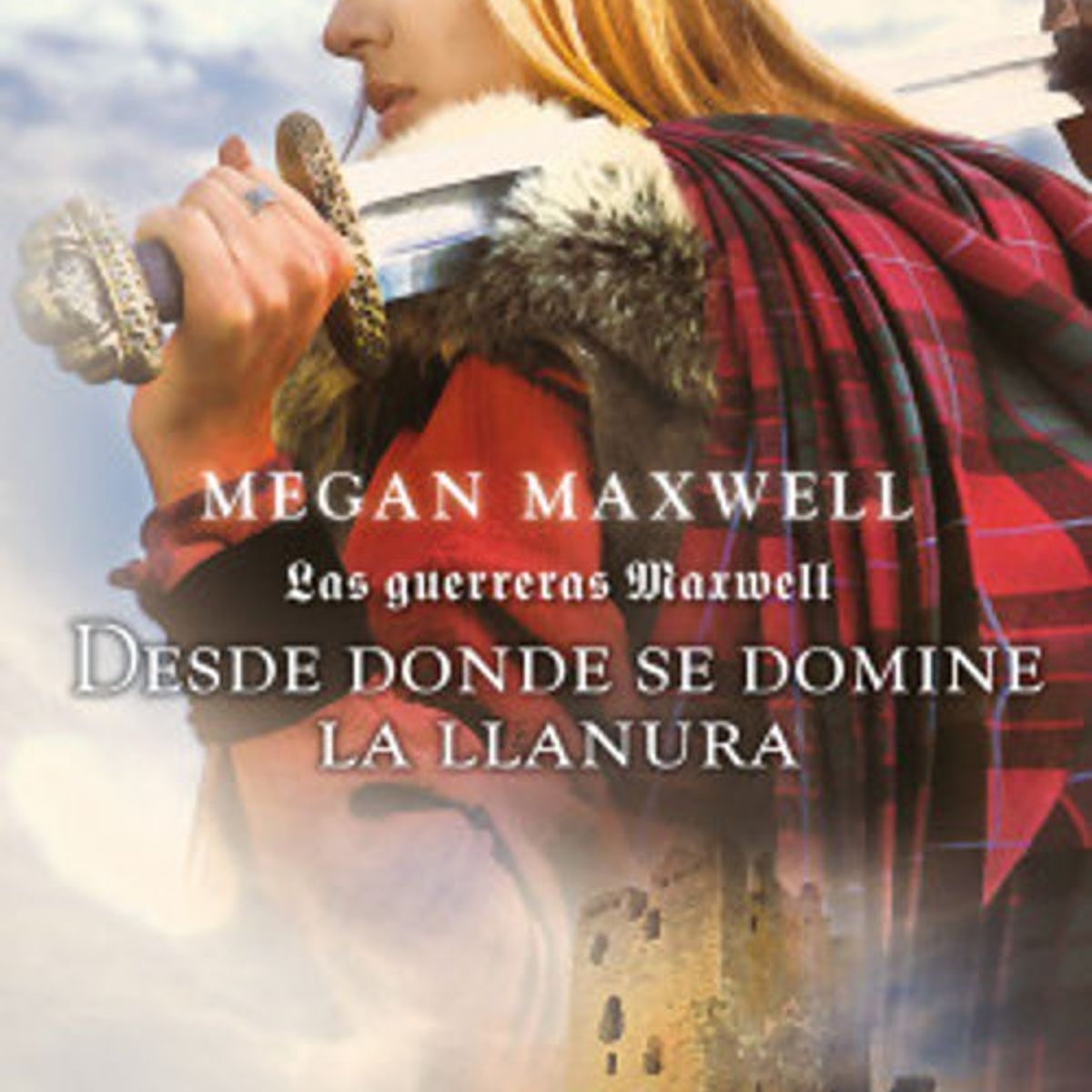 ANTARTICA LIBROS - Desde Donde Se Domine La Llanura Las Guerreras Maxwell 2