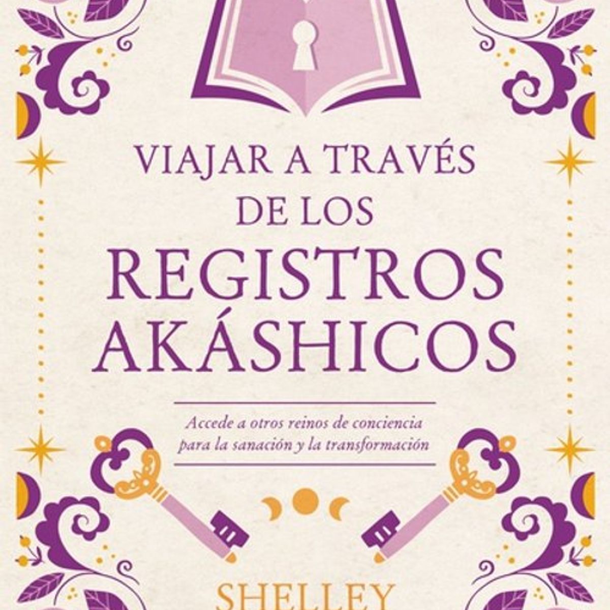 ANTARTICA LIBROS - Viajar A Traves De Los Registros Akashicos