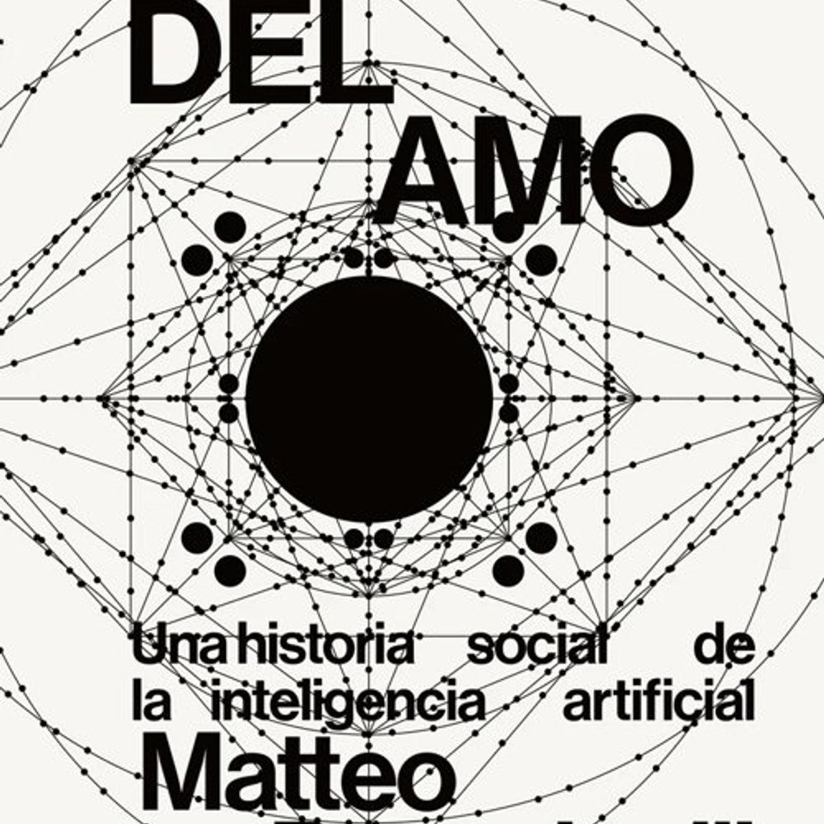 ANTARTICA LIBROS - El Ojo Del Amo Una Historia Social De La inteligencia Artificial