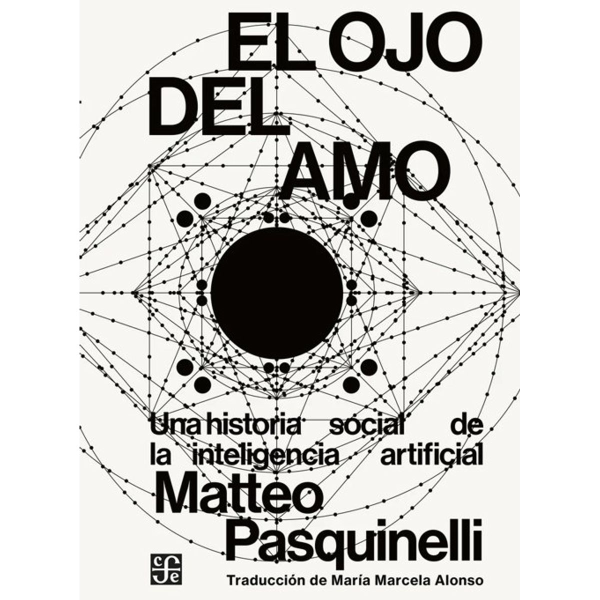 ANTARTICA LIBROS - El Ojo Del Amo Una Historia Social De La inteligencia Artificial