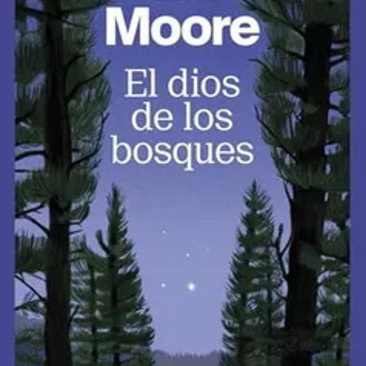 ANTARTICA LIBROS - El Dios De Los Bosques