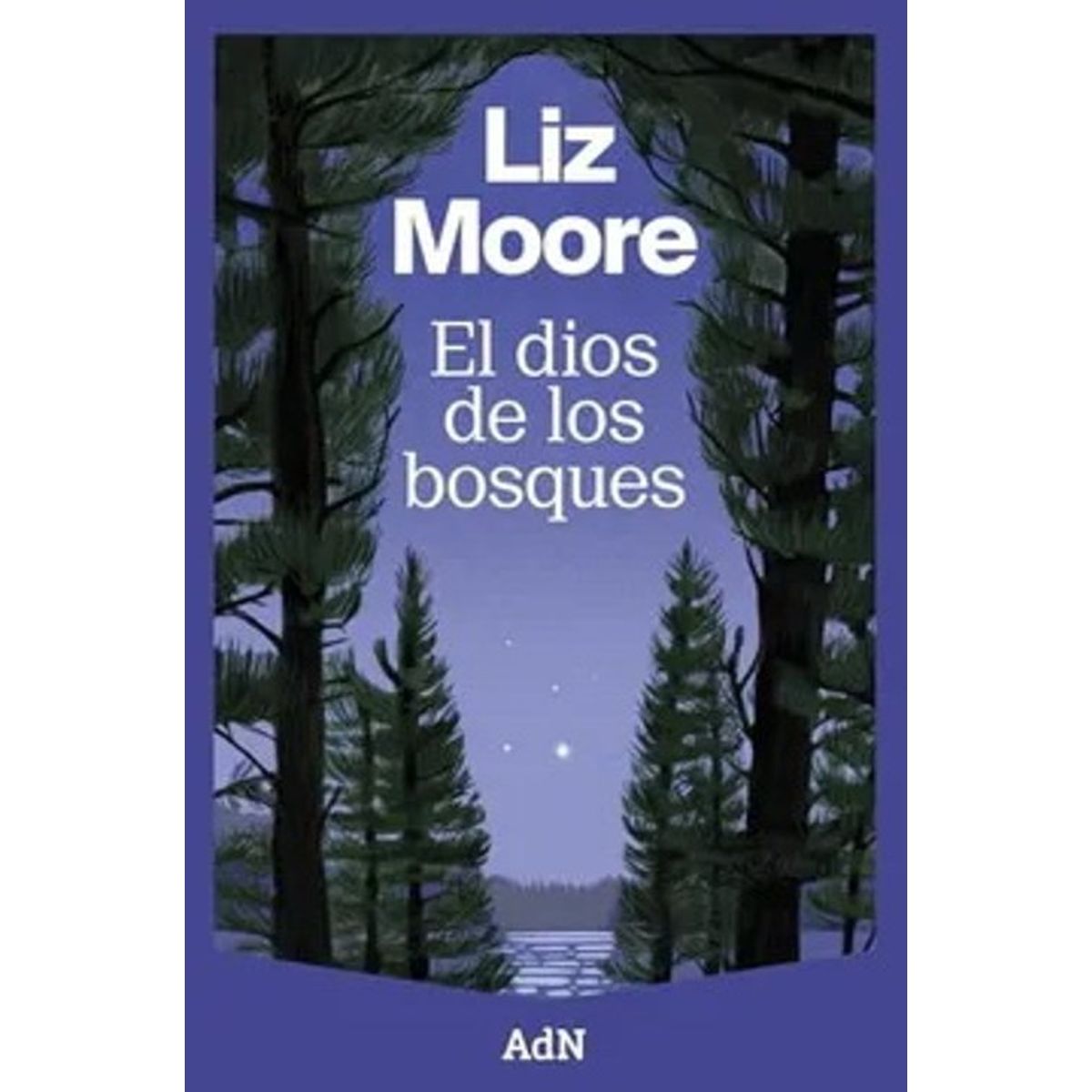ANTARTICA LIBROS - El Dios De Los Bosques