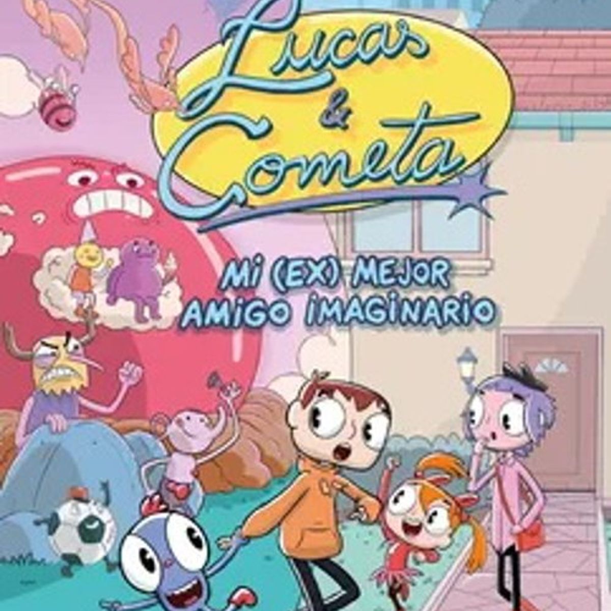 ANTARTICA LIBROS - Lucas Y Cometa Mi Ex Mejor Amigo Imaginario