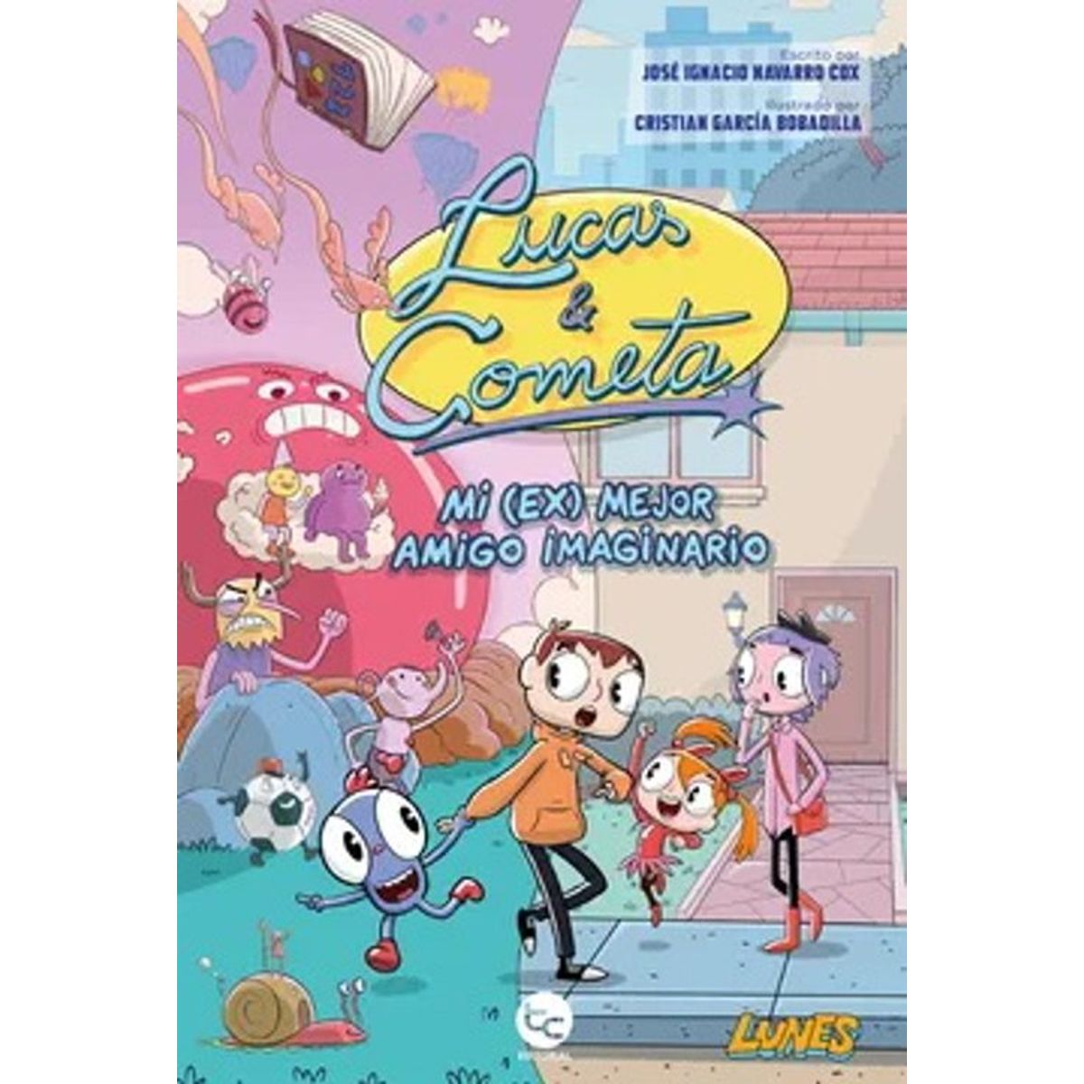 ANTARTICA LIBROS - Lucas Y Cometa Mi Ex Mejor Amigo Imaginario