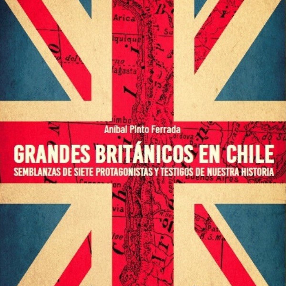 ANTARTICA LIBROS - Grandes Britanicos En Chile