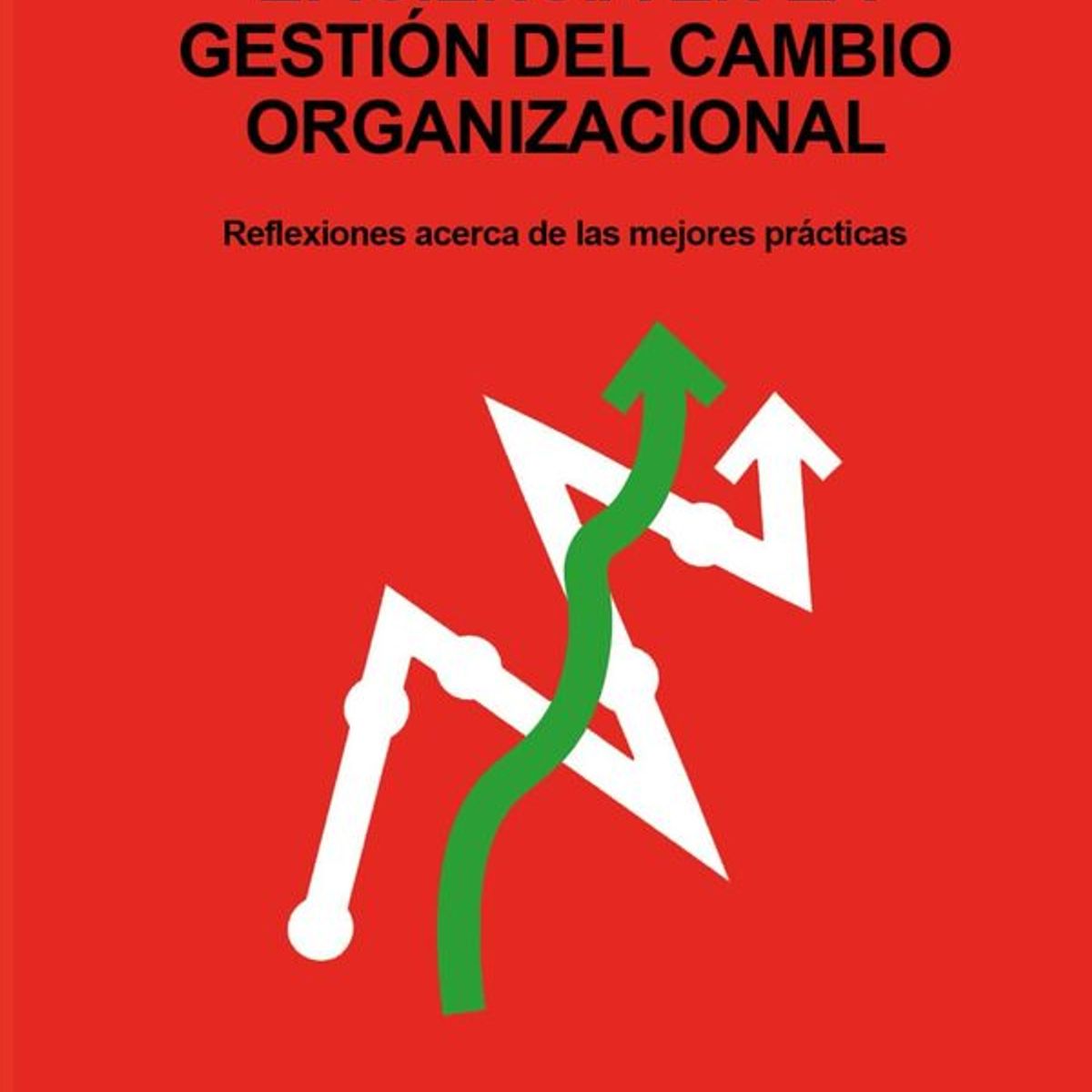 ANTARTICA LIBROS - Eficiencia En La Gestion Del Cambio Organizacional