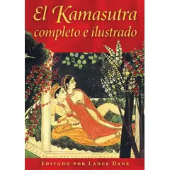 ANTARTICA LIBROS - El Kamasutra Completo Ilustrado