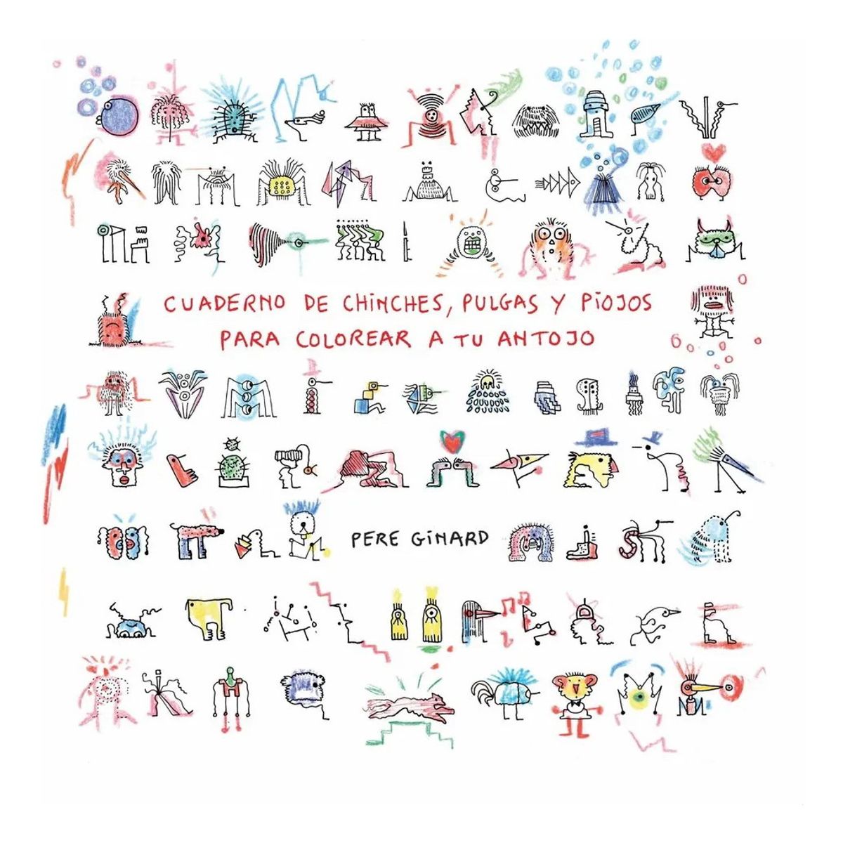 ANTARTICA LIBROS - Cuaderno De Chinches Pulgas Y Piojos Para Colorear A Su Antojo
