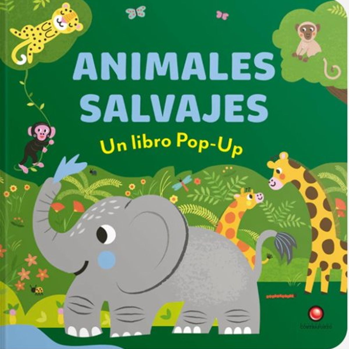 ANTARTICA LIBROS - Animales Salvajes Un Libro Pop-Up