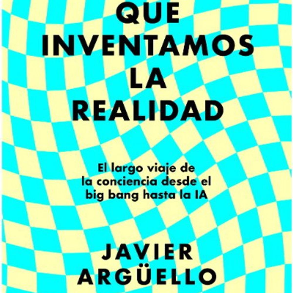ANTARTICA LIBROS - El Dia Que Inventamos La Realidad