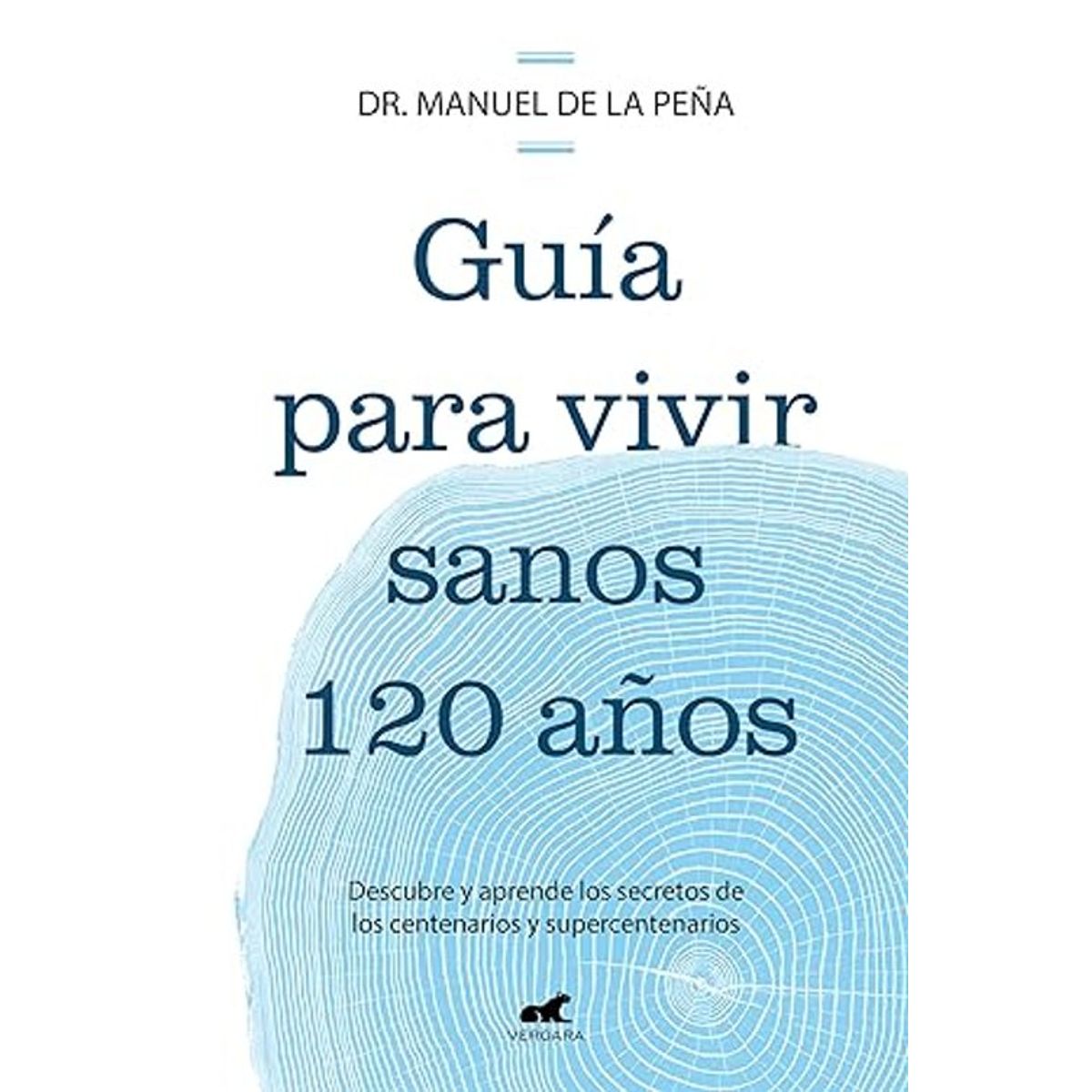 ANTARTICA LIBROS - Guia Para Vivir Sanos Hasta Los 120 Años