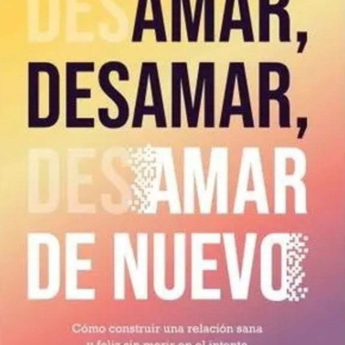 ANTARTICA LIBROS - Amar Desamar Y Amar De Nuevo