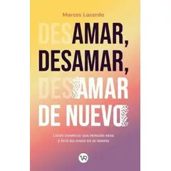 ANTARTICA LIBROS - Amar Desamar Y Amar De Nuevo