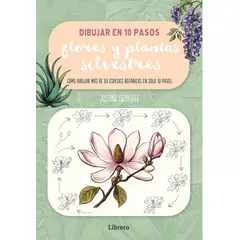 ANTARTICA LIBROS - Dibujar En 10 Pasos Flores Y Plantas Silvestres