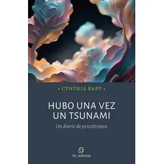 ANTARTICA LIBROS - Hubo Una Vez Un Tsunami Un Diario De Psicoterapia