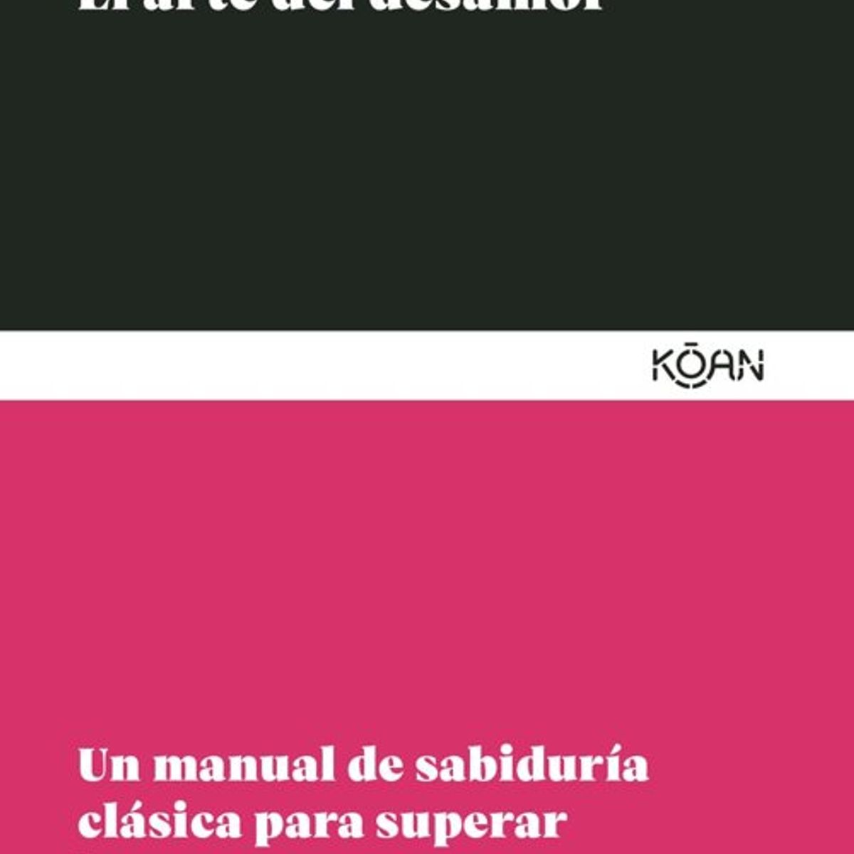 ANTARTICA LIBROS - El Arte Del Desamor