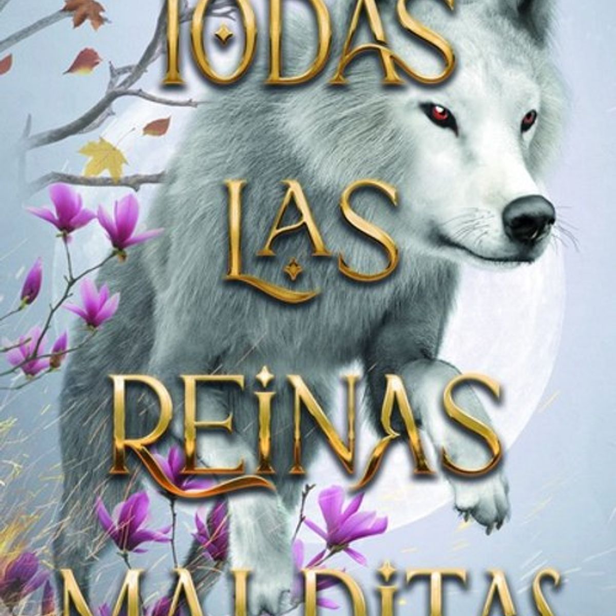 ANTARTICA LIBROS - Todas Las Reinas Malditas Todas Las Criaturas Oscuras 2