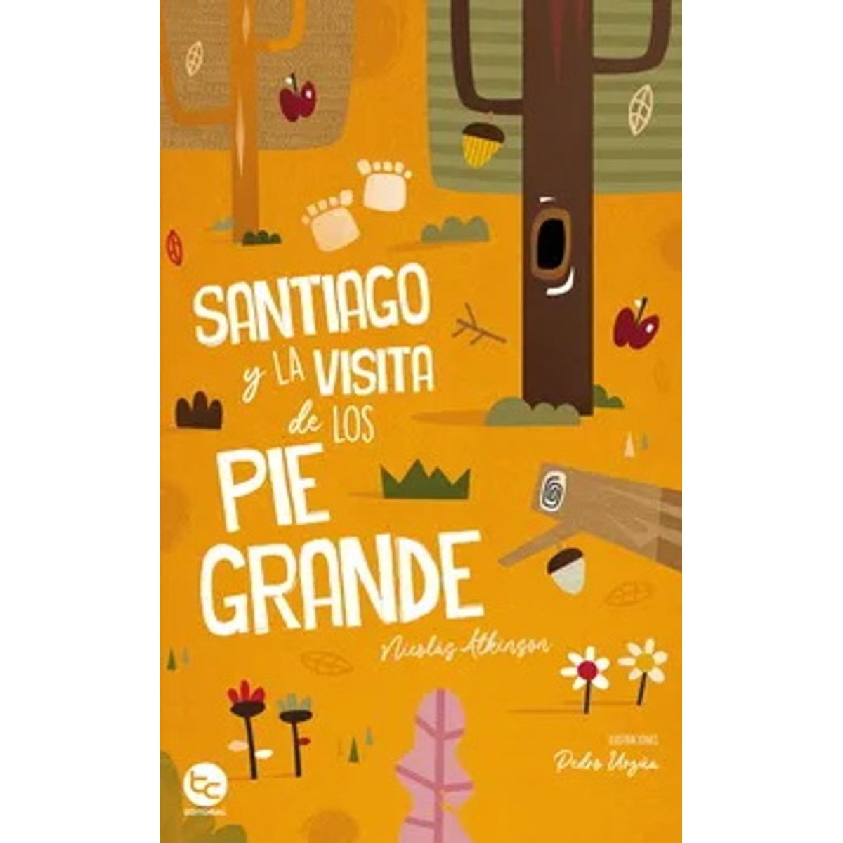 ANTARTICA LIBROS - Santiago Y La Visita De Los Pie Grande