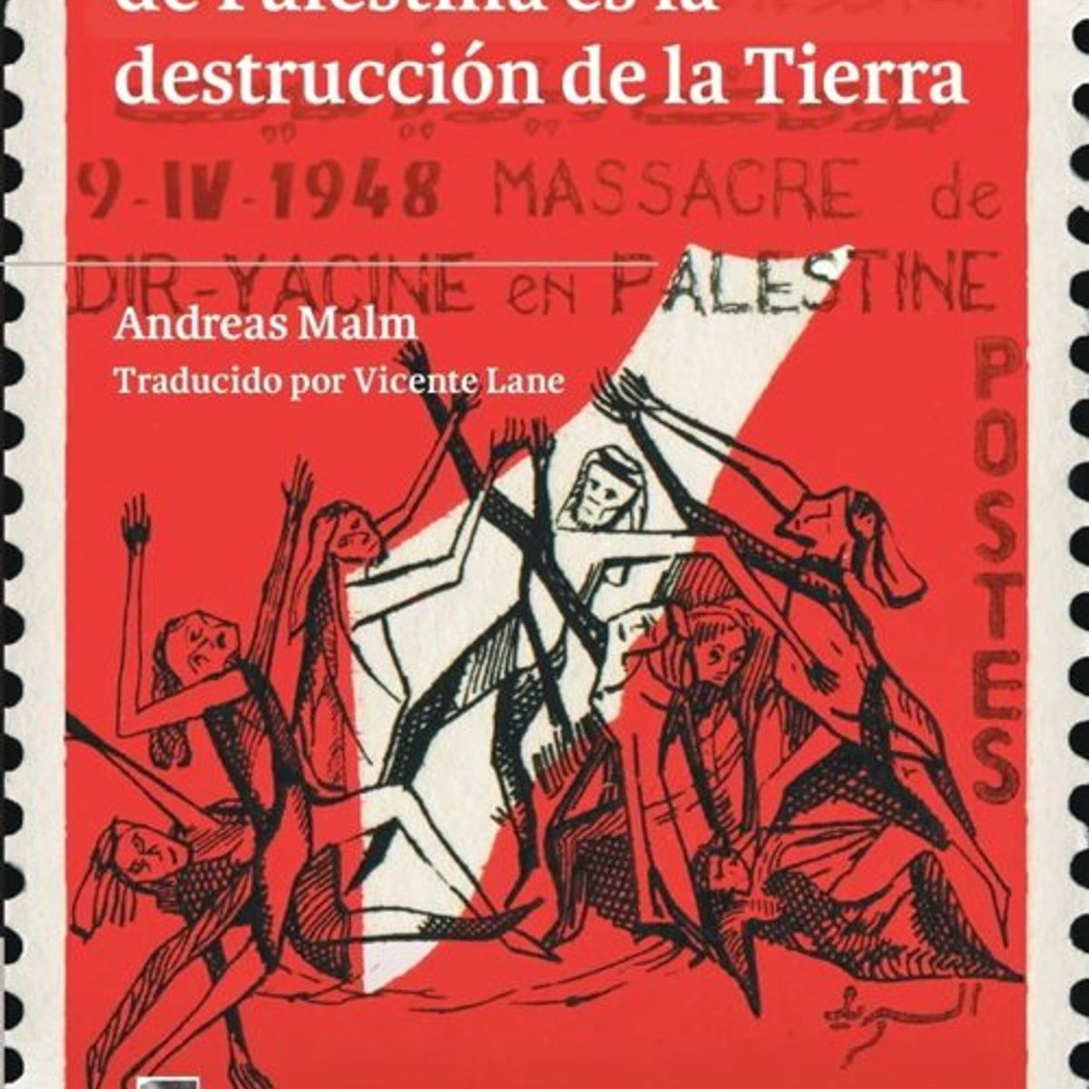 ANTARTICA LIBROS - La Destruccion De Palestina Es La Destruccion De La Tierra