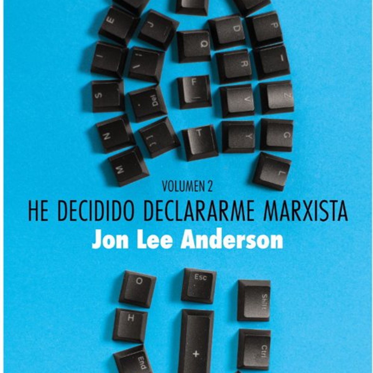 ANTARTICA LIBROS - He Decidido Declararme Marxista Volumen 2