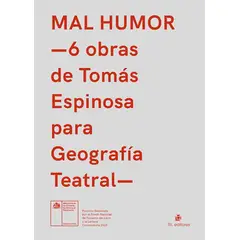 ANTARTICA LIBROS - Mal Humor 6 Obras De Tomas Espinosa Para Geografia Teatral