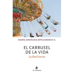 ANTARTICA LIBROS - El Carrusel De La Vida La Resiliencia