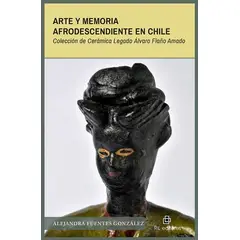 ANTARTICA LIBROS - Arte Y Memoria Afrodescendiente En Chile