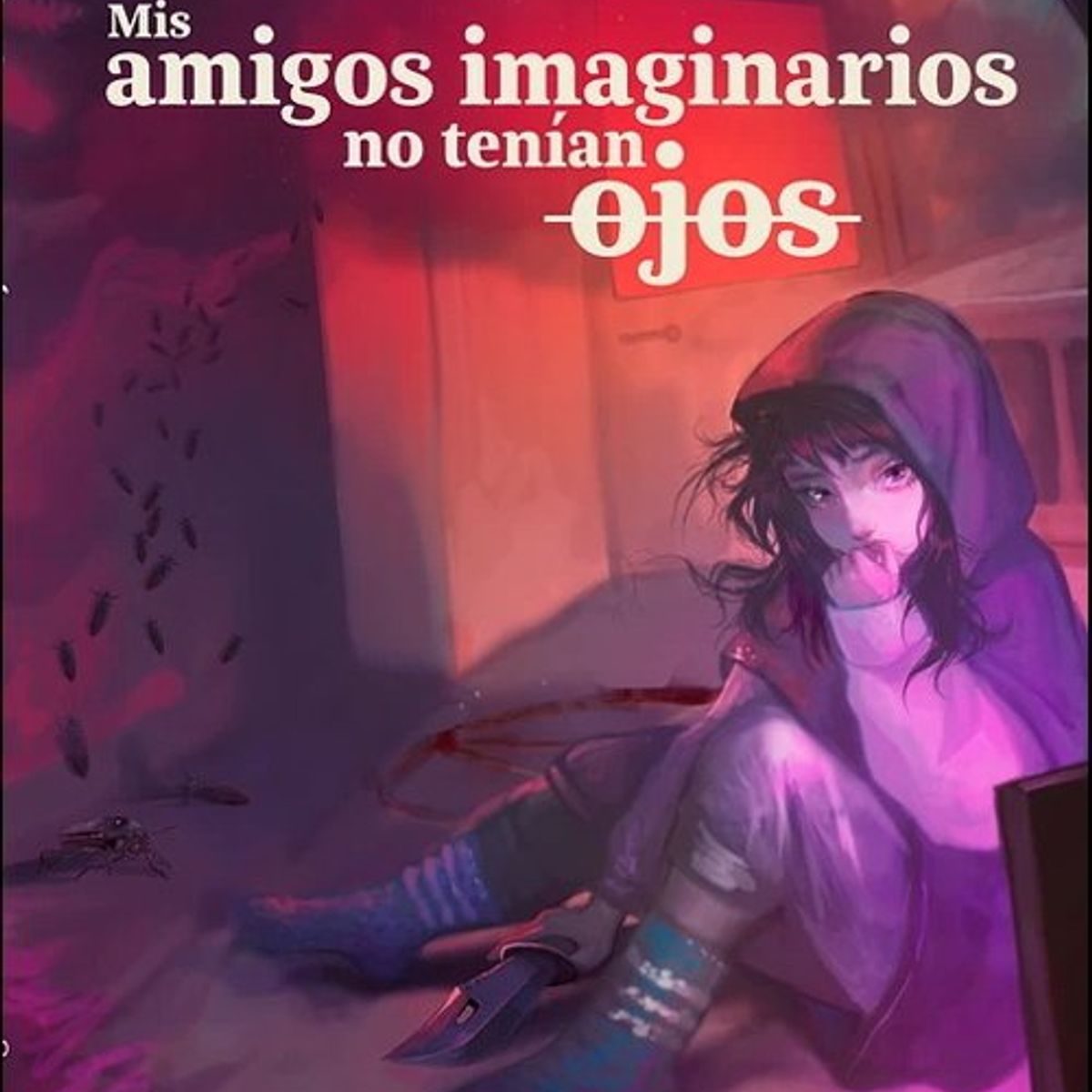 ANTARTICA LIBROS - Mis Amigos Imaginarios No Tenian Ojos